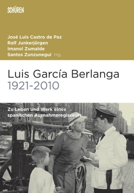 Santos Zunzunegui, Imanol Zumalde, Ralf Junkerjurgen, Jose Luis Castro de Paz - Luis García Berlanga (1921-2010), E-bok