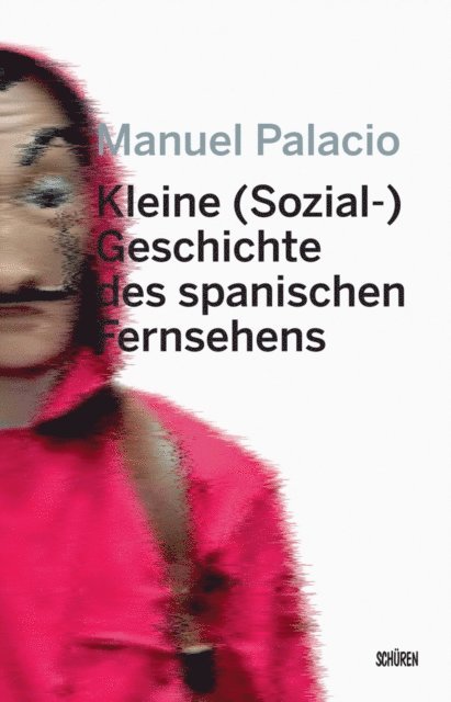 Swantje Gobel, Manuel Palacio - Kleine (Sozial-) Geschichte des spanischen Fernsehens, E-bok