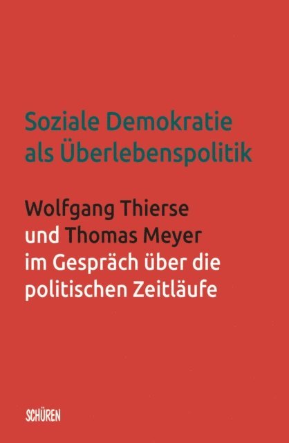 Thomas Meyer, Wolfgang Thierse, Wolfgang Schroeder, Klaus-Jurgen Scherer - Soziale Demokratie als Überlebenspolitik, E-bok