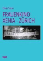 Doris Senn - Frauenkino Xenia - Zürich, Inbunden