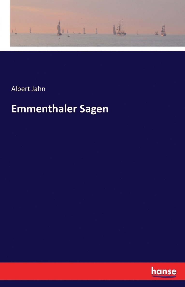 Albert Jahn - Emmenthaler Sagen, Häftad
