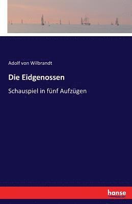 Adolf Von Wilbrandt - Eidgenossen, Häftad