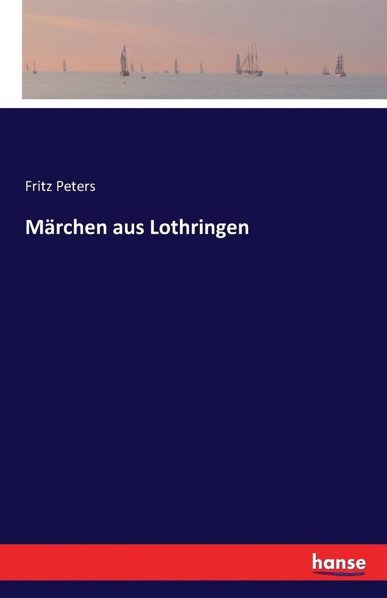 Fritz Peters - Märchen aus Lothringen, Häftad