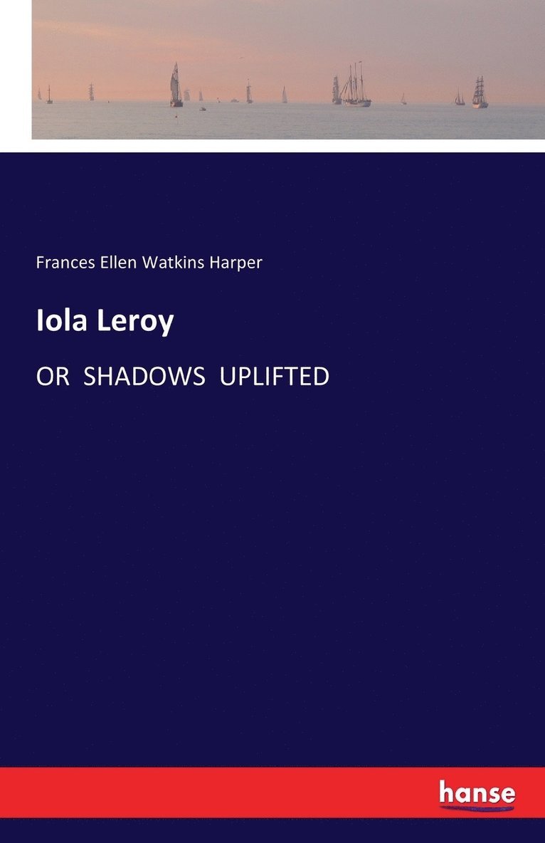 Frances Ellen Watkins Harper - Iola Leroy, Häftad