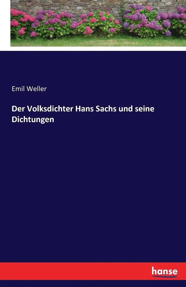 Emil Weller - Volksdichter Hans Sachs und seine Dichtungen, Häftad. Tillgänglighet: Lägg i varukorg