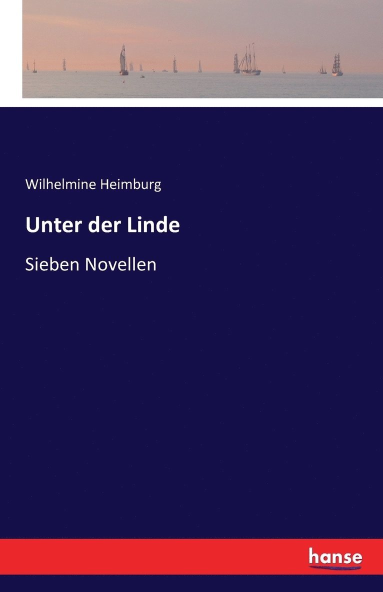Wilhelmine Heimburg - Unter der Linde, Häftad