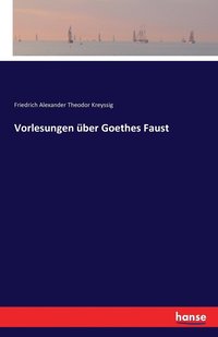 Vorlesungen uber Goethes Faust