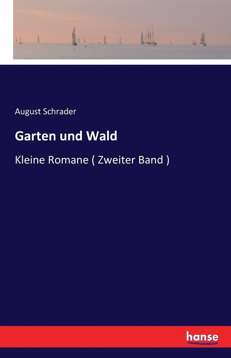 August Schrader - Garten und Wald, Häftad