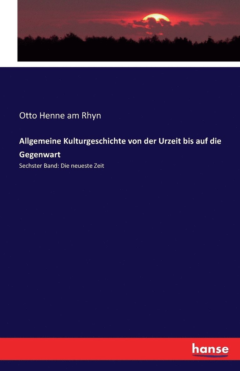 Otto Henne Am Rhyn - Allgemeine Kulturgeschichte von der Urzeit bis auf die Gegenwart, Häftad