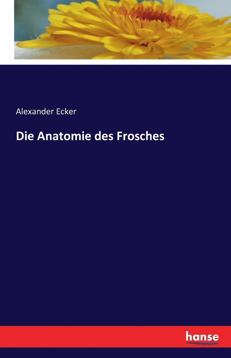 Alexander Ecker - Anatomie des Frosches, Häftad. Tillgänglighet: Lägg i varukorg