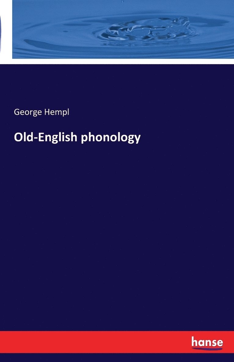 George Hempl - Old-English phonology, Häftad. Tillgänglighet: Lägg i varukorg