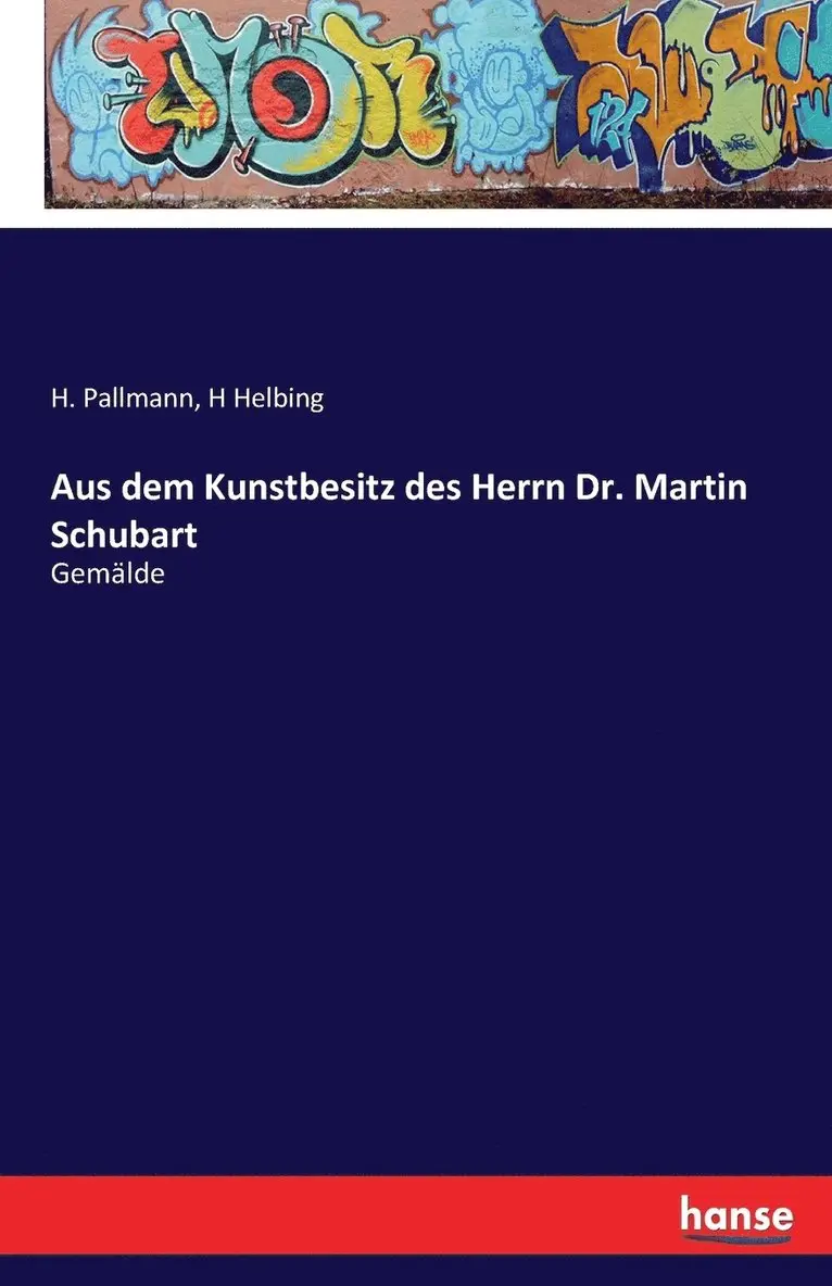 H Pallmann, H Helbing - Aus dem Kunstbesitz des Herrn Dr. Martin Schubart, Häftad. Tillgänglighet: Lägg i varukorg