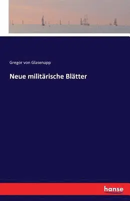 Gregor Von Glasenapp - Neue militärische Blätter, Häftad. Tillgänglighet: Lägg i varukorg