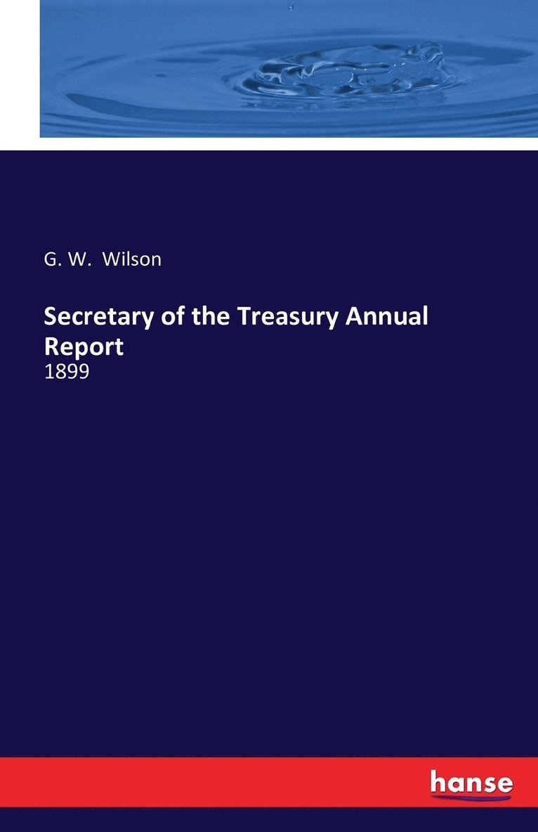 G W Wilson - Secretary of the Treasury Annual Report, Häftad