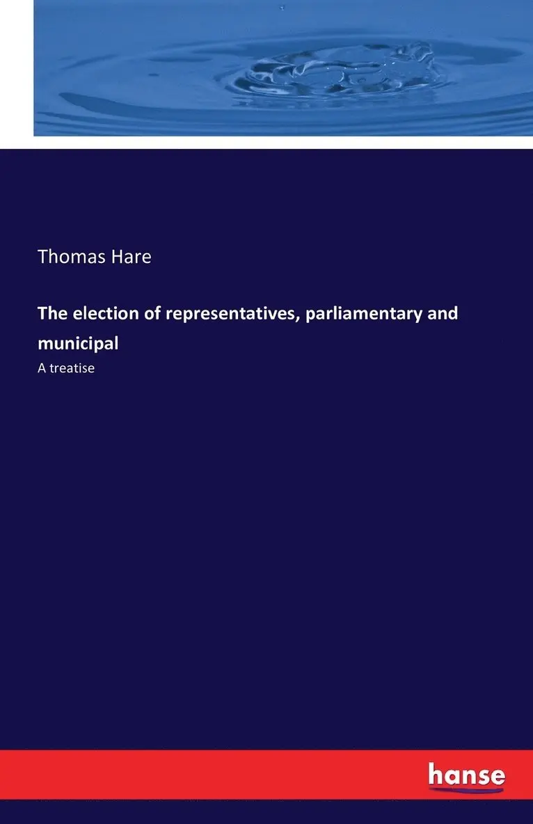 Thomas Hare - election of representatives, parliamentary and municipal, Häftad. Tillgänglighet: Lägg i varukorg