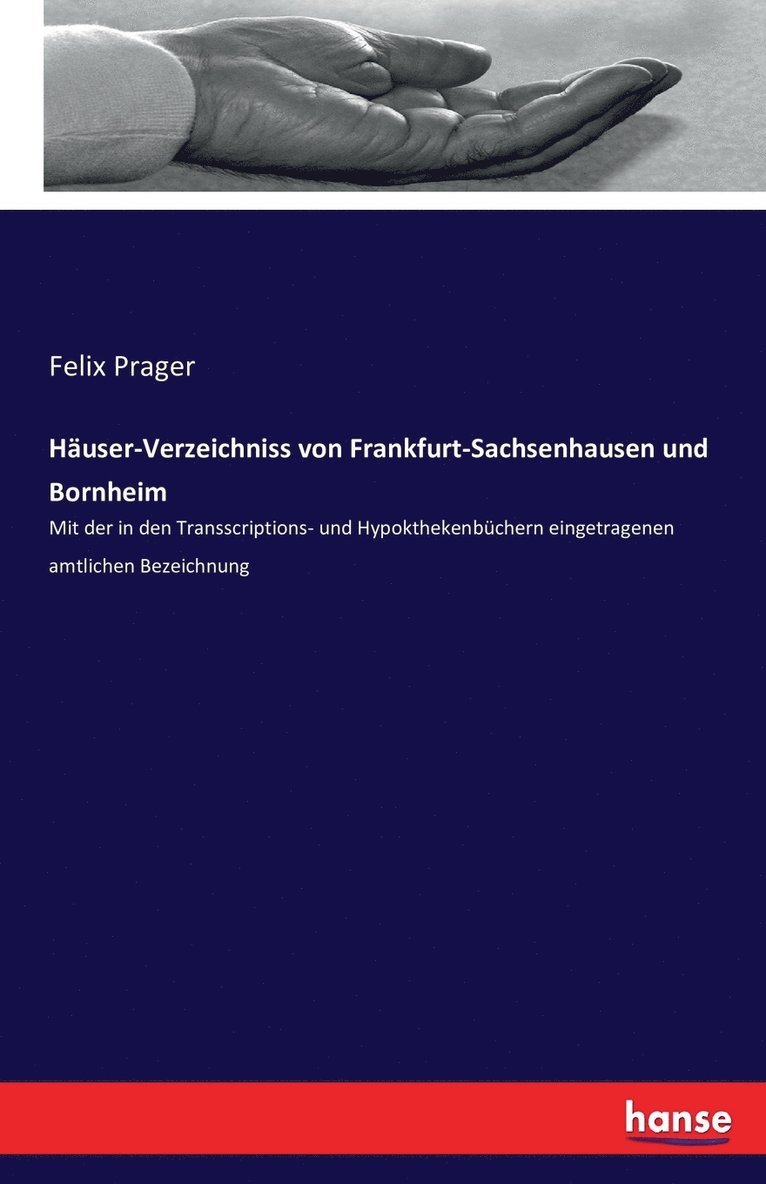 Felix Prager - Häuser-Verzeichniss von Frankfurt-Sachsenhausen und Bornheim, Häftad