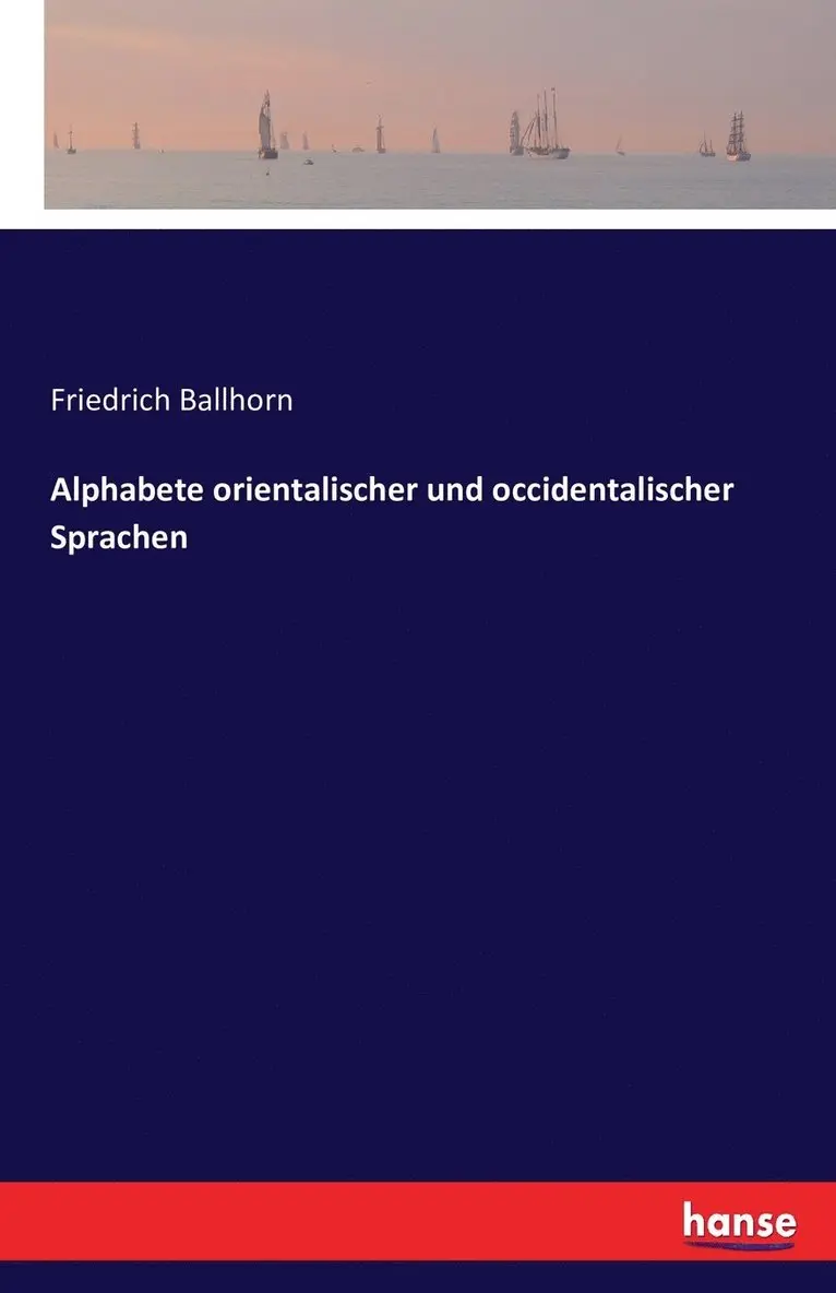 Friedrich Ballhorn - Alphabete orientalischer und occidentalischer Sprachen, Häftad. Tillgänglighet: Lägg i varukorg