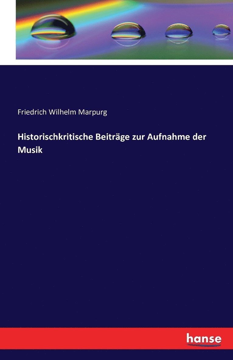 Friedrich Wilhelm Marpurg - Historischkritische Beiträge zur Aufnahme der Musik, Häftad