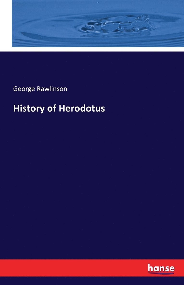 George Rawlinson - History of Herodotus, Häftad