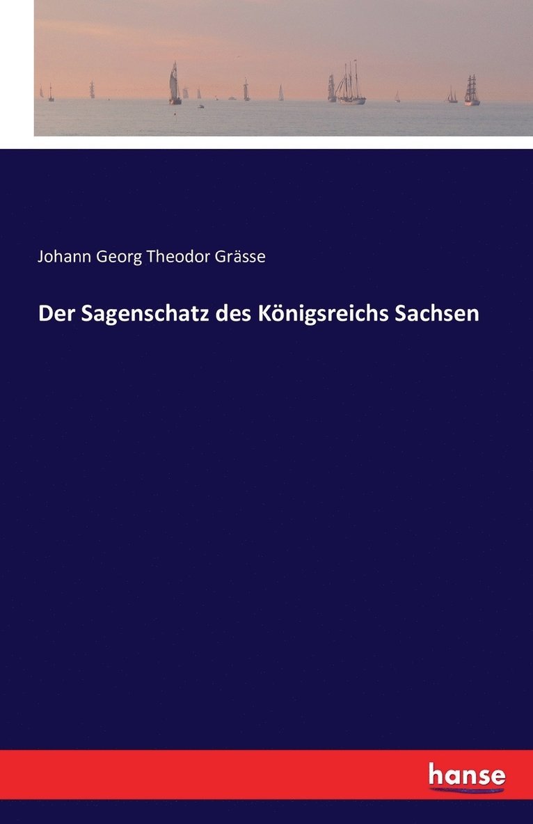 Johann Georg Theodor Grässe - Sagenschatz des Königsreichs Sachsen, Häftad. Tillgänglighet: Lägg i varukorg