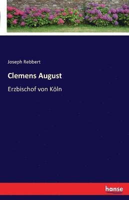 Joseph Rebbert - Clemens August, Häftad