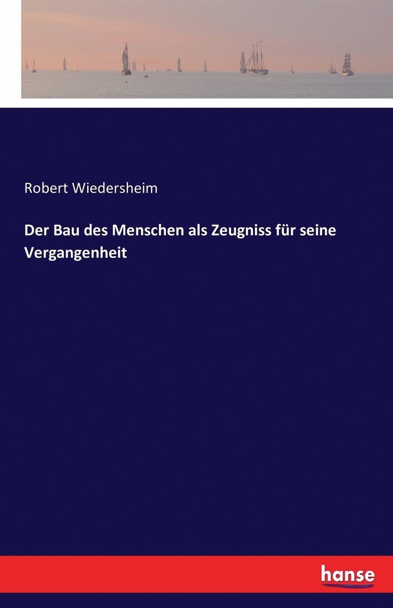 Robert Wiedersheim - Bau des Menschen als Zeugniss für seine Vergangenheit, Häftad. Tillgänglighet: Lägg i varukorg