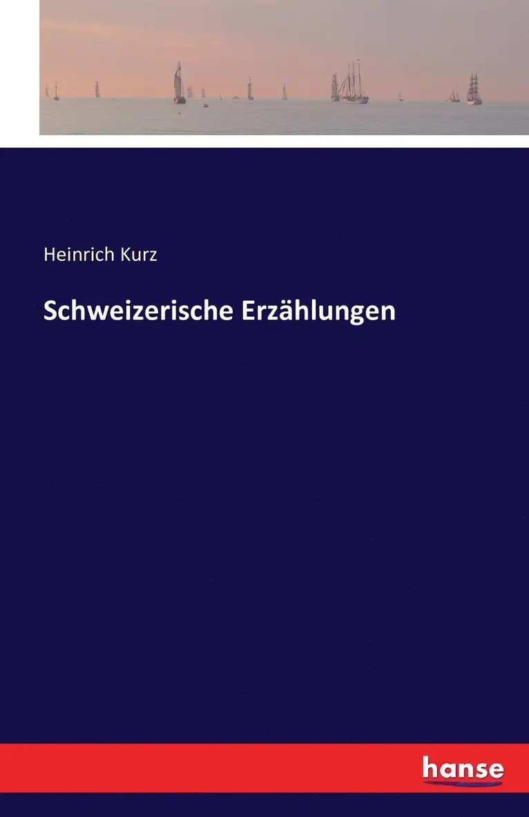 Heinrich Kurz - Schweizerische Erzählungen, Häftad. Tillgänglighet: Lägg i varukorg