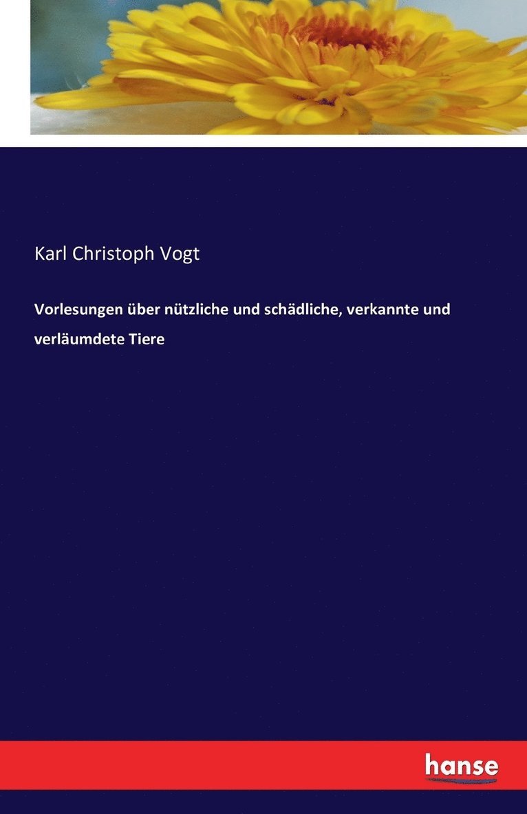 Karl Christoph Vogt - Vorlesungen über nützliche und schädliche, verkannte und verläumdete Tiere, Häftad. Tillgänglighet: Lägg i varukorg