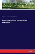 Lehr- und Handbuch der politischen Oekonomie