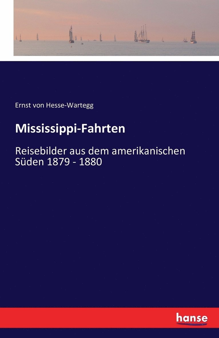 Ernst Von Hesse-Wartegg - Mississippi-Fahrten, Häftad