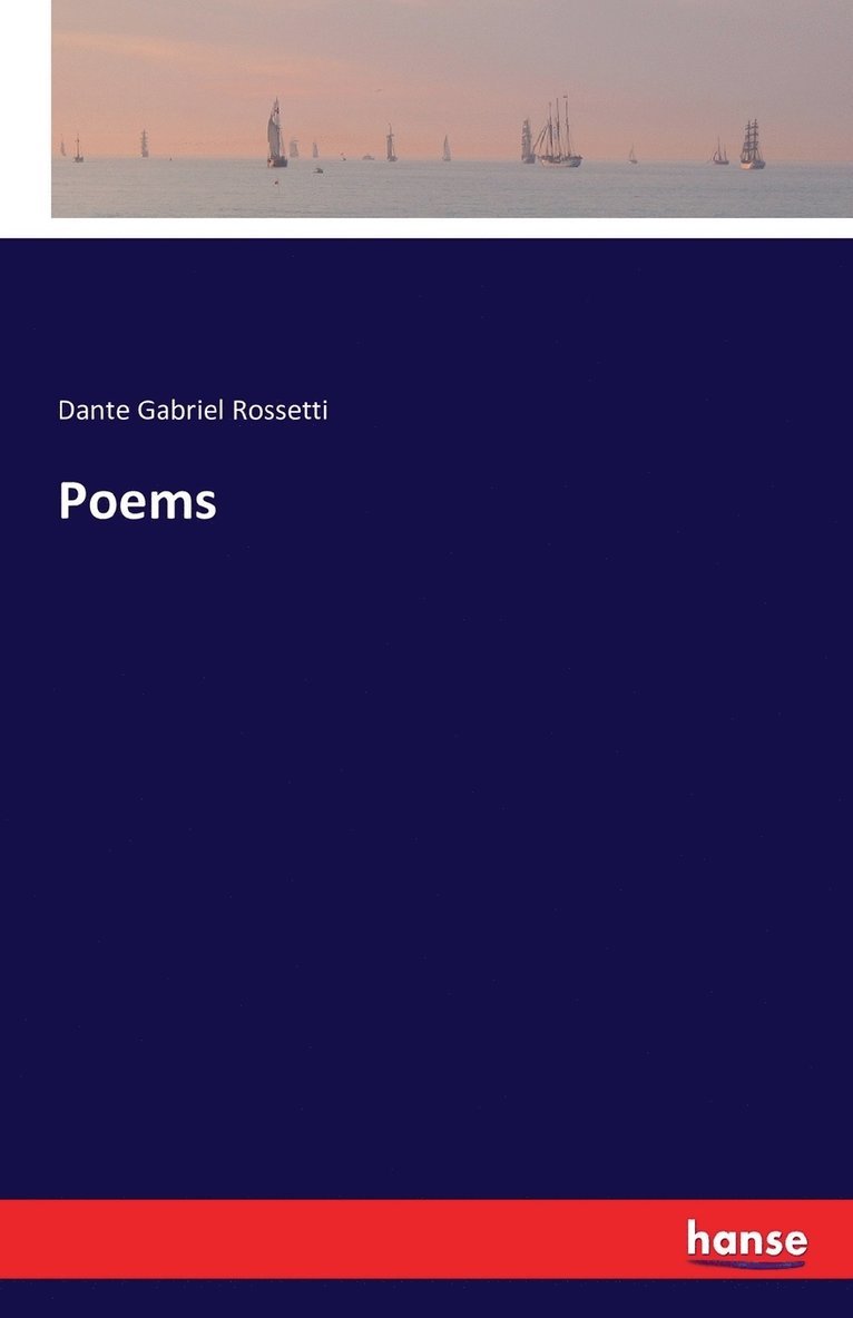 Dante Gabriel Rossetti - Poems, Häftad