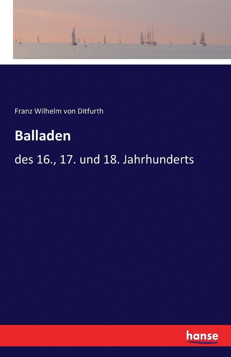 Franz Wilhelm Von Ditfurth - Balladen, Häftad