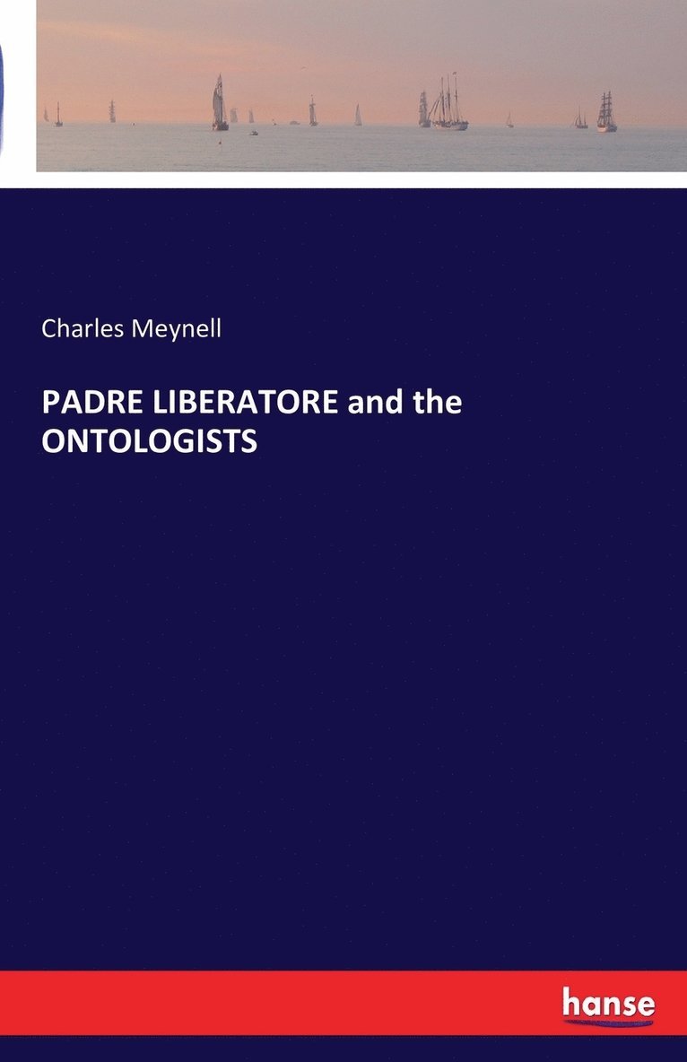 Charles Meynell - PADRE LIBERATORE and the ONTOLOGISTS, Häftad. Tillgänglighet: Lägg i varukorg