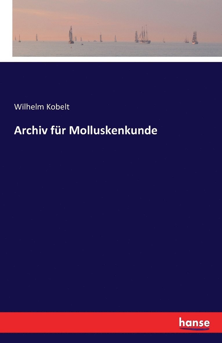 Wilhelm Kobelt - Archiv für Molluskenkunde, Häftad