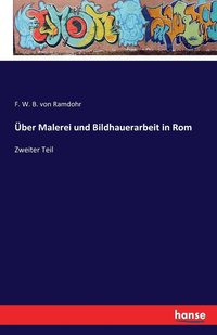 Über Malerei und Bildhauerarbeit in Rom
