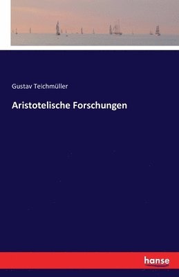 Gustav Teichmüller - Aristotelische Forschungen, Häftad