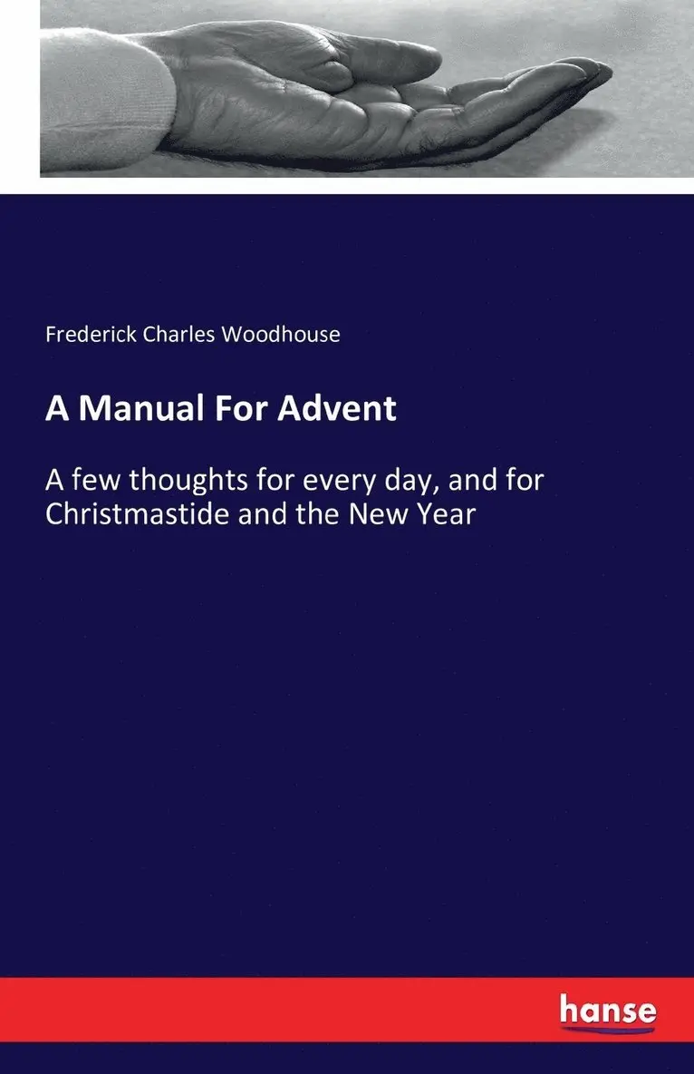 Frederick Charles Woodhouse - Manual For Advent, Häftad. Tillgänglighet: Lägg i varukorg
