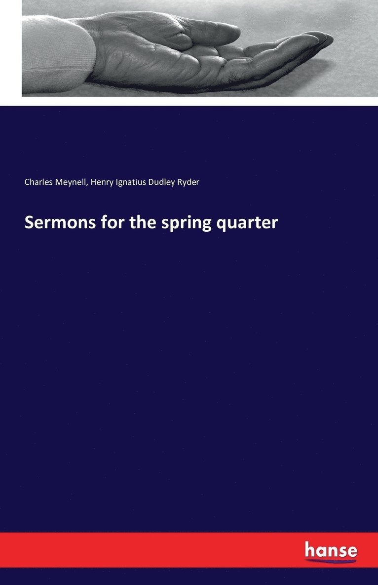 Charles Meynell, Henry Ignatius Dudley Ryder - Sermons for the spring quarter, Häftad. Tillgänglighet: Lägg i varukorg