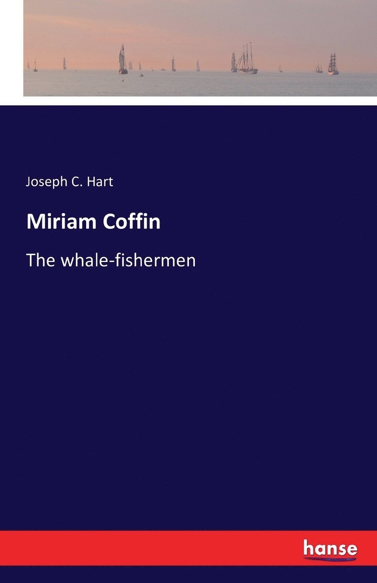 Joseph C Hart - Miriam Coffin, Häftad