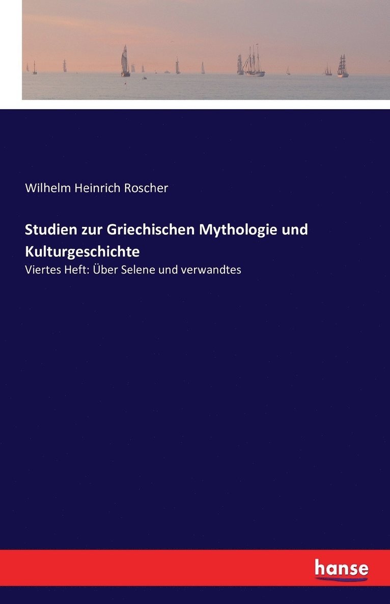 Wilhelm Heinrich Roscher - Studien zur Griechischen Mythologie und Kulturgeschichte, Häftad. Tillgänglighet: Lägg i varukorg