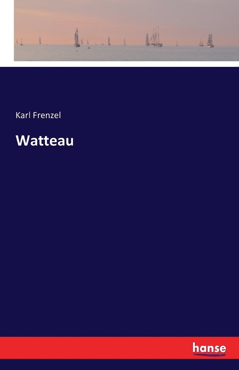 Karl Frenzel - Watteau, Häftad