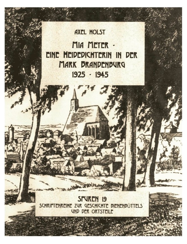 Axel Holst - Mia Meyer - eine Heidedichterin in der Mark Brandenburg 1925-1945, Häftad