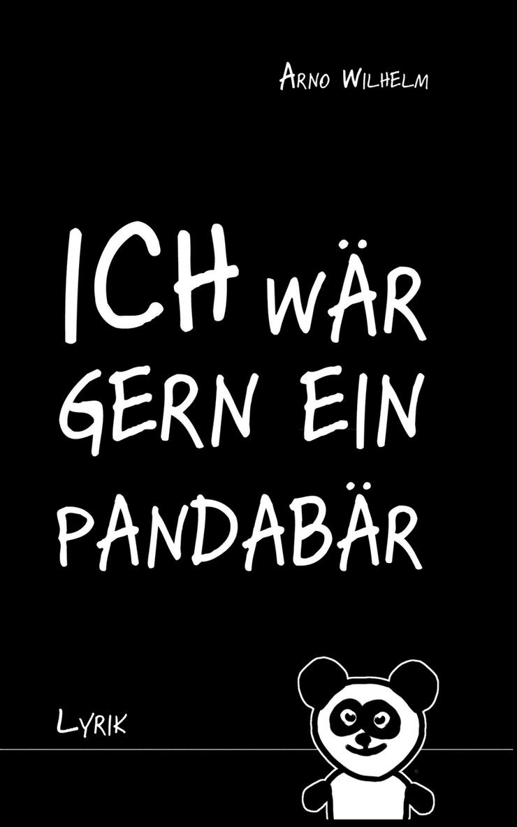 Arno Wilhelm - Ich wär gern ein Pandabär, Häftad
