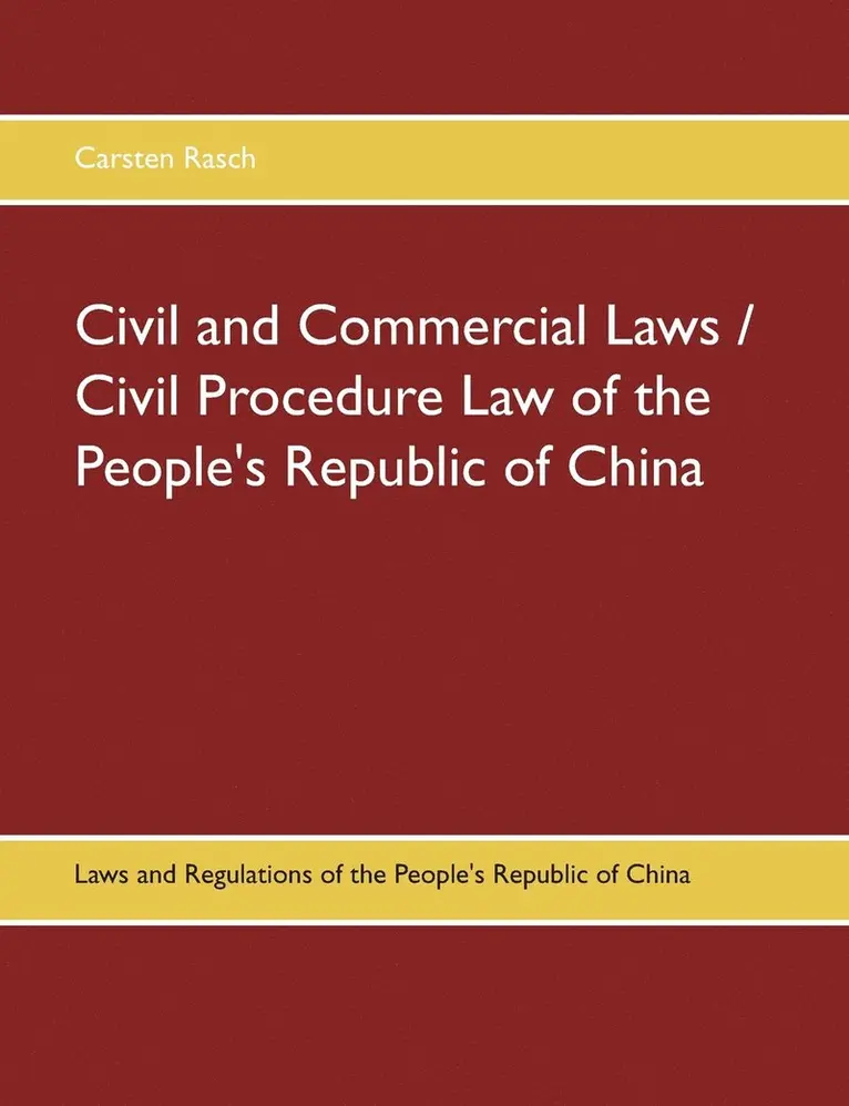 Carsten Rasch - Civil and Commercial Laws / Civil Procedure Law of the People's Republic of China, Häftad. Tillgänglighet: Lägg i varukorg