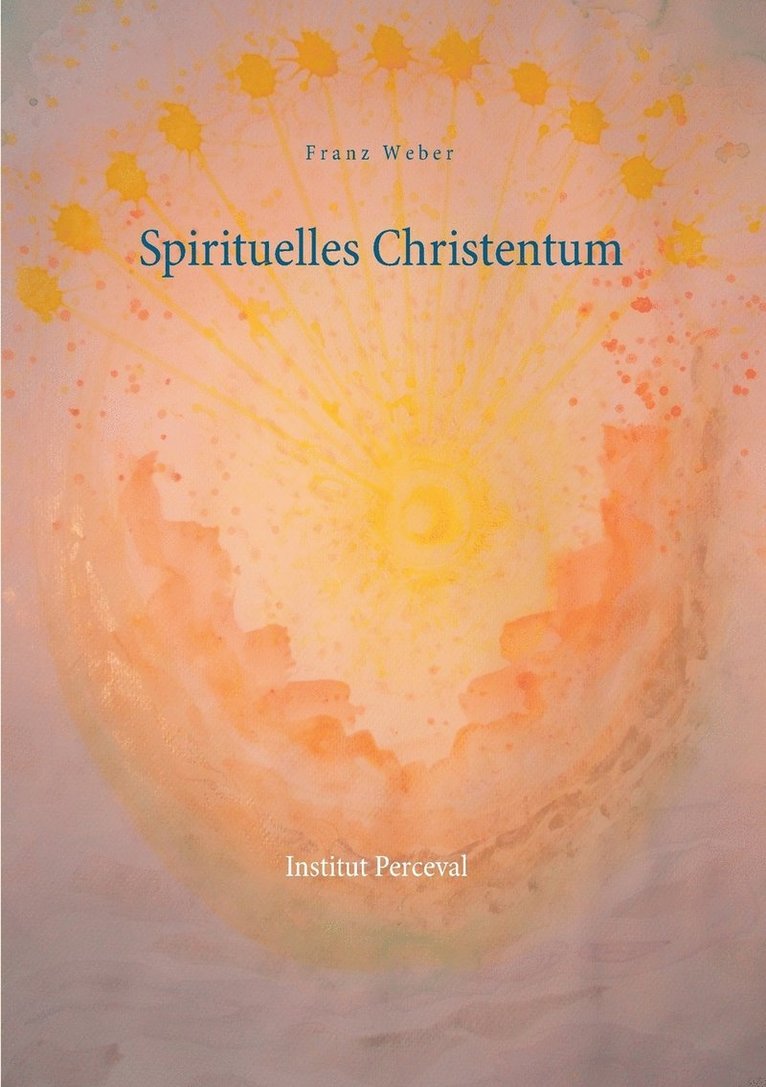 Franz Weber - Spirituelles Christentum, Häftad