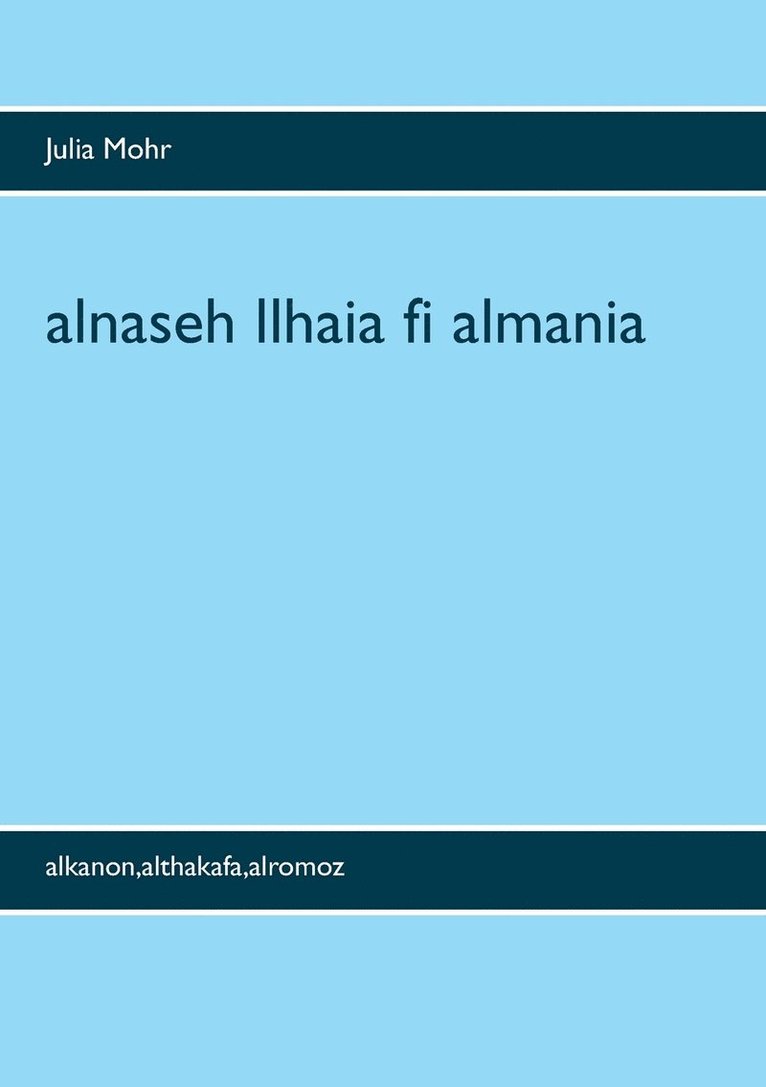 Julia Mohr - alnaseh llhaia fi almania, Häftad. Tillgänglighet: Lägg i varukorg