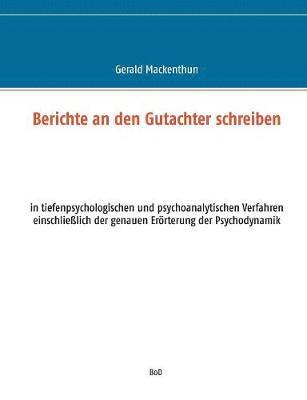 Gerald Mackenthun - Berichte an den Gutachter schreiben, Häftad
