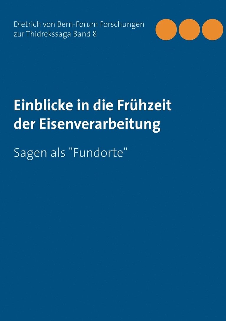 Dietrich Von Bern-Forum E V - Einblicke in die Frühzeit der Eisenverarbeitung, Häftad. Tillgänglighet: Lägg i varukorg