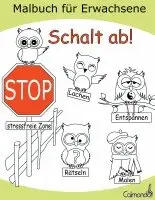 Dirk Schwenecke, Calmondo - Schalt ab! - Das Malbuch für Erwachsene zum Ausmalen, Lachen, Rätseln und Entspannen, Häftad. Tillgänglighet: Lägg i varukorg