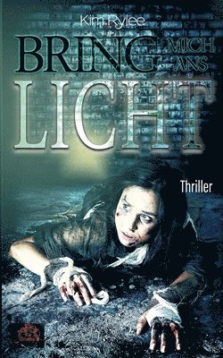 Kim Rylee - Bring mich ans Licht, Häftad